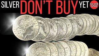 *STOP* Don’t buy silver, yet … here’s when you jump in!