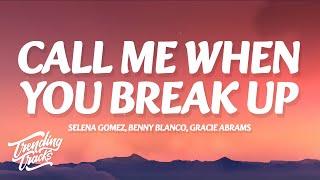 Selena Gomez, benny blanco, Gracie Abrams - Call Me When You Break Up (Lyrics)