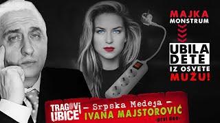 TRAGOVI UBICE 18 - SRPSKA MEDEJA Ivana Majstorović‼  (1. deo)