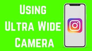 How To Use Ultra Wide Camera On Instagram