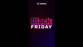 WPXPO Black Friday Deals UP TO 70% Off On PostX, ProductX and WholesaleX