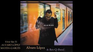 Alvaro López & Res-Q-Band SUEÑOS Disco Completo HD