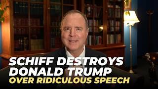 Schiff Demolishes Trump for Ridiculous Speech to Congress