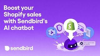 Transform Your Shopify Store with Sendbird's AI Chatbot | Easy Setup & Free 30-Day Trial!