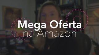 Mega Oferta na Amazon! \o/