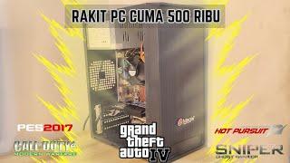 Rakit PC 500 Ribu di Tahun 2023 Apakah Masih Worth it ???