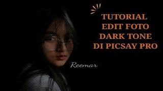 CARA EDIT FOTO DARK TONE DI PICSAY PRO