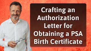 Crafting an Authorization Letter for Obtaining a PSA Birth Certificate