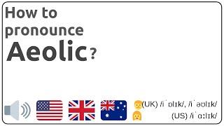 How to pronounce Aeolic in english?