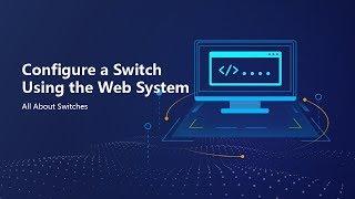 HUAWEI S Series Switch-Configure a Switch Using the Web System