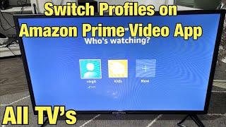 All TV's: How to Switch Profiles on Amazon Prime Video App