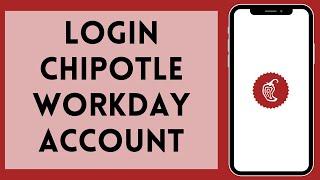 How To Login Chipotle Workday Account | Chipotle Workday Login 2024