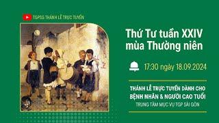 THỨ TƯ TUẦN XXIV MÙA THƯỜNG NIÊN | 17:30 NGÀY 18-9-2024 | TRUNG TÂM MỤC VỤ TGPSG