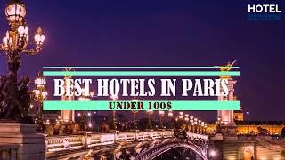 The Best AFFORDABLE Hotels in PARIS (Under $150)