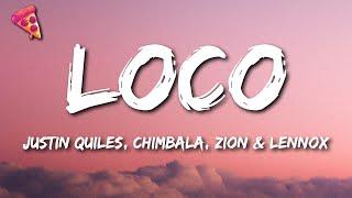 Justin Quiles, Chimbala, Zion & Lennox - Loco (Letra/Lyrics)