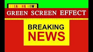 Breaking News Green Screen New Design |  No CopyRight | gfx 18 media