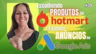 Como Escolher Produtos na Hotmart e Anunciar no Google Ads