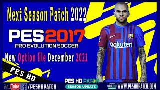 PES 2017 Next Season Patch 2022 | New Option file December 2021 Update Transfers