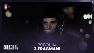 Kardeşlerim 29. Bölüm 2. Fragmanı