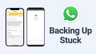 8 Methods to Fix WhatsApp Backup Stuck iPhone & Android