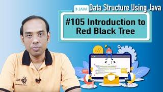 Introduction to Red Black Tree - Advanced Tree Structure - Data Structure Using Java