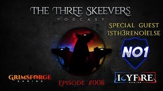 ESO (The Three Skeevers Podcast) Ep. 008 - Special Guest Isth3reno1else!