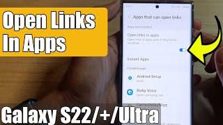 Galaxy S22/S22+/Ultra: How to Enable/Disable Open Links In Apps