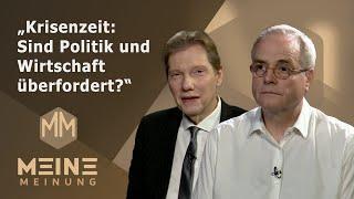 „Krisenzeit: Sind Politik und Wirtschaft überfordert?“ - Meine Meinung