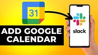 How to Integrate Google Calendar with Slack (Step by Step)