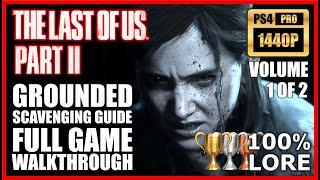 THE LAST OF US 2 GROUNDED Full Game Walkthrough Scavenging 100% Collectibles Part 1/2  [PS4 PRO]