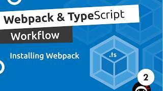 Webpack & TypeScript Setup #2 - Webpack Installation