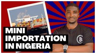 How To Start Mini-Importation Business In Nigeria And Make Money Online (The Complete Guide)