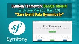 Symfony Framework Bangla Tutorial (Save Event Data Dynamically) Part:13