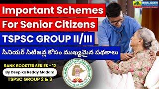 Government Schemes for Senior Citizen  - TSPSC GROUP 2 & 3 | Ayushman Bharat | Govt. Schemes 2024