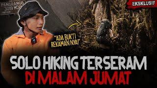 GILA..GILA..GILAK!! ADA BUKTI REKAMNYA, KESAKSIAN SOLO HIKING DI Gn. PANGRANGO