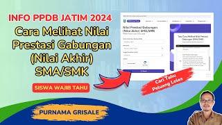 Cara Melihat Nilai Prestasi Gabungan (Nilai Akhir) SMA/SMK PPDB Jatim 2024