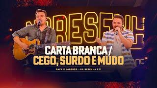 Rafa e Lorenzo - Carta Branca / Cego, Surdo e Mudo (Na Resenha)