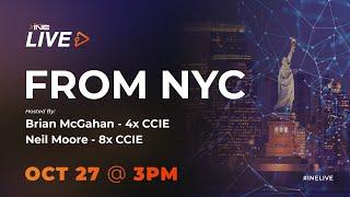 INE Live in NYC w/ 4x CCIE Brian McGahan & 8x CCIE Neil Moore!