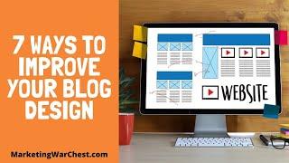 7 Ways To Improve Your Blog Design