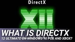 What Is DirectX 12 Ultimate on Windows 10 PCs and Xbox?