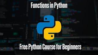 Functions in Python | Free Python Course for Beginners