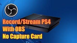 How To Record/Stream PS4 With OBS! No Capture Card Using  PS4 Remote Play