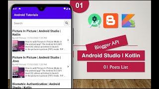 Blogger API | 01 Posts List | Android Studio | Kotlin