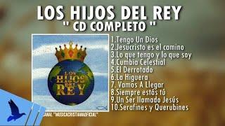 Mix Cristiano - Los Hijos Del Rey - Tengo Un Dios (CD Completo)