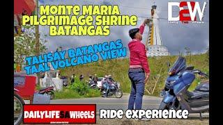 MONTE MARIA PILGRIMAGE SHRINE BATANGAS | TAAL VOLCANO TALISAY BATANGAS | DAILY2WHEELS RIDE | 4K RESO