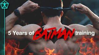 I've Been Training Like Batman for 5 Years - Here's What I've Learned