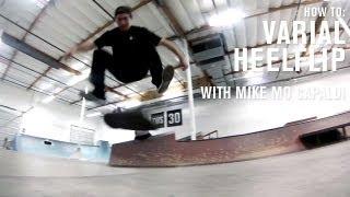 How To Varial Heelflip with Mike Mo Capaldi - TransWorld SKATEboarding