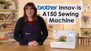 Brother Innov-is A150 Sewing Machine Review