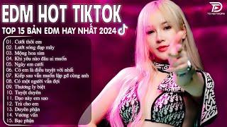 Cưới Thôi Em Remix  BXH Nhạc Trẻ Remix Hay Nhất  - Top 15 Bản EDM TikTok Hot Trend 2024