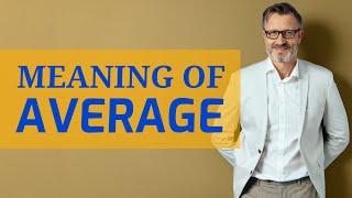 Average | Meaning of average